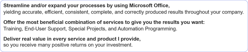 My objective in being your go-to consultant for Microsoft Office